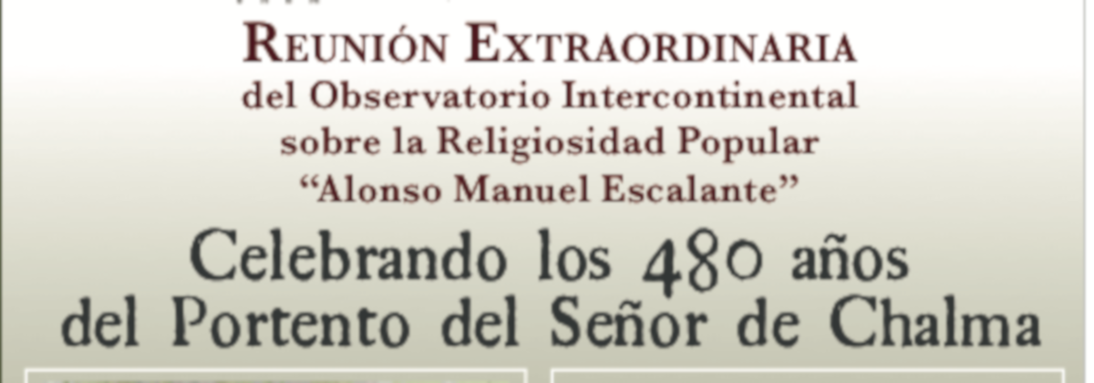 Reunión extraordinaria del Observatorio Intercontinental sobre la Religiosidad Popular "Alonso Manuel Escalante"