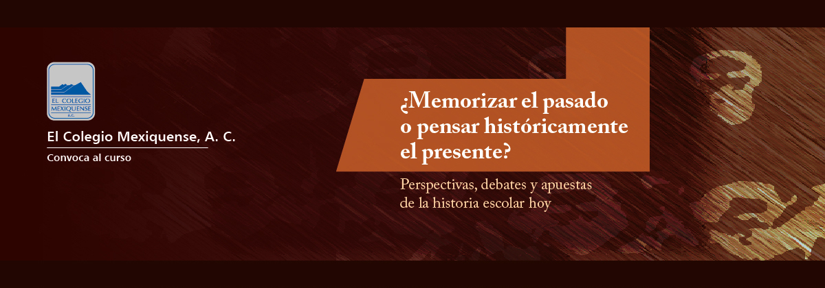 Curso: ¿Memorizar el pasado o pensar históricamente el presente?
