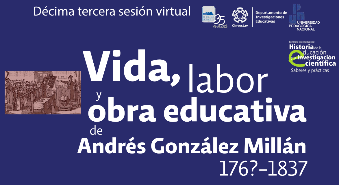 Décima tercera sesión virtual.  Vida, labor y obra educativa de Andrés González Millán 176?-1837