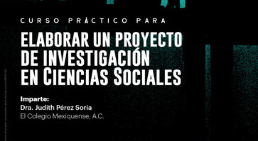 Curso práctico para: Elaborar un proyecto de investigación de Ciencias Sociales