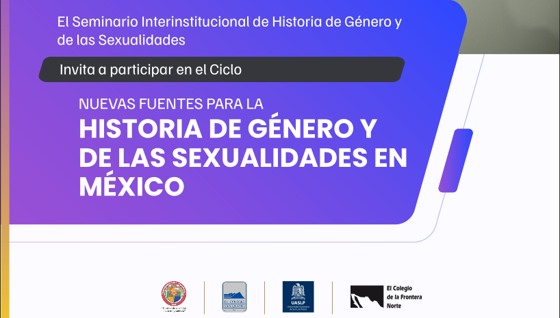 Ciclo. Nuevas fuentes para la Historia de Género y de las Sexualidades en México